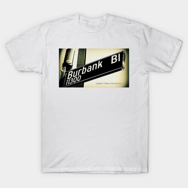 Burbank Boulevard, North Hollywood, California by Mistah Wilson T-Shirt by MistahWilson